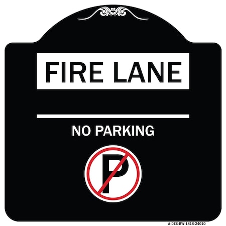 Signmission Fire Lane No Parking W/ No Parking Heavy-Gauge Aluminum Architectural Sign, 18" x 18", BW-1818-24010 A-DES-BW-1818-24010
